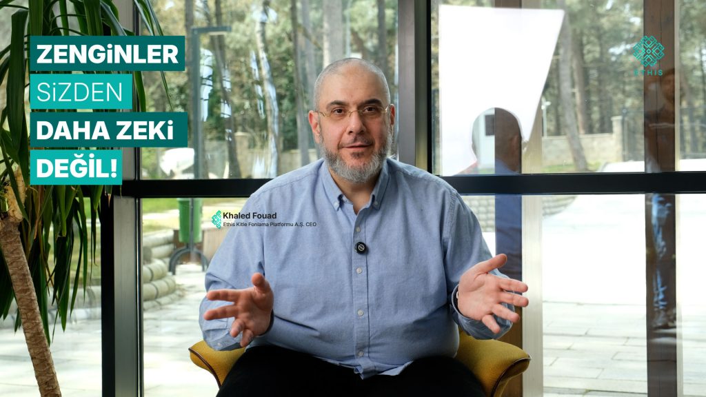 Yatırımda Yepyeni Bir Alternatif: Ethis Kitle Fonlama CEO’su Khaled Fouad Finansın Geleceğini Anlatıyor