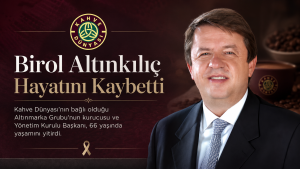 Kahve Dünyası’nın Kurucusu Birol Altınkılıç Hayatını Kaybetti